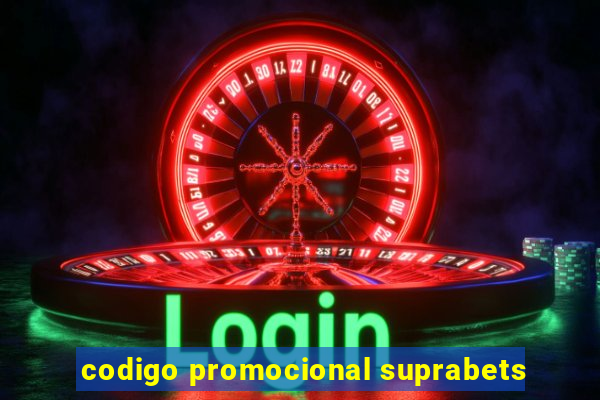 codigo promocional suprabets